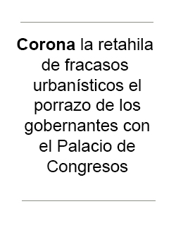 Corona la retahíla de fracasos el porrazo del Palacio de Congresos