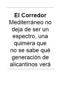 El Corredor Mediterráneo no deja de ser un espectro, una quimera