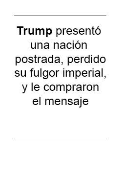 Trump presentó una nación postrada