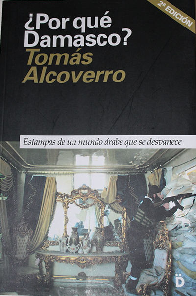 Portada del libro de Tomás Alcoverro, "¿Por qué Damasco?", editado por Dieresis.